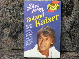 ROLAND  KAISER    Dich zu lieben