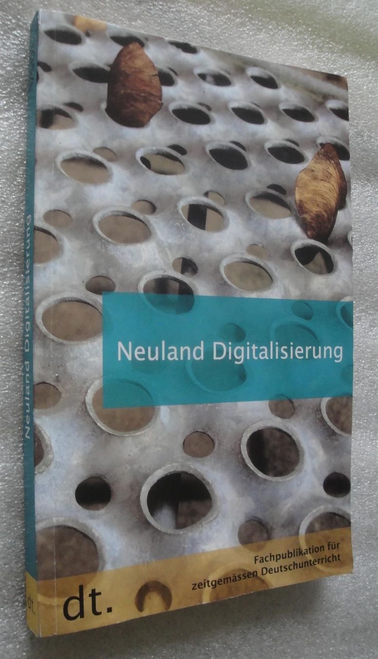 Bücher: Neuland Digitalisierung: Zeitgemässer Deutschunterricht Top – Gebraucht aus Genève von Cockattoo