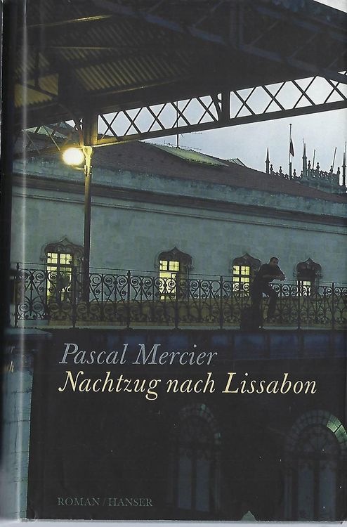 Pascal Mercier: Nachtzug nach Lissabon (Gebraucht) in für CHF 4 – mit