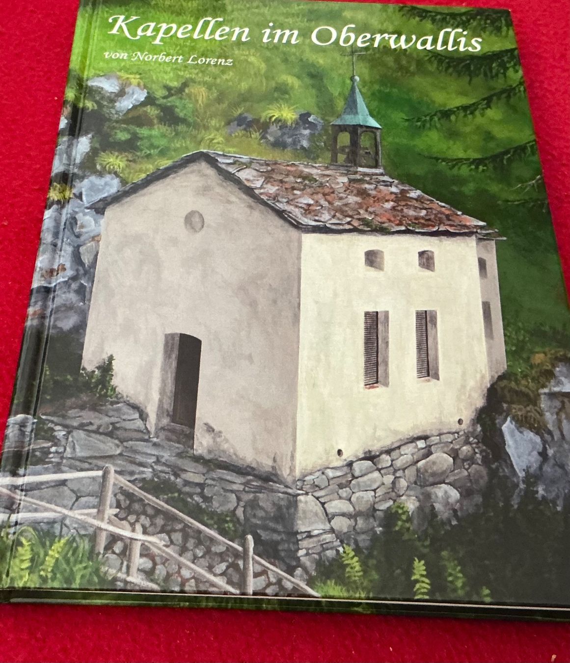 Bücher: Kapellen im Oberwallis von Norbert Lorenz, 2011 – Gebraucht aus Crans-Montana von plainemorte