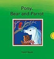 Pony, Bear and Parrot