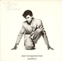 Blow Monkeys:  Don't Be Scared Of Me / Superfly 7"