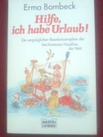 Erma Bombeck Hilfe, ich habe Urlaub.