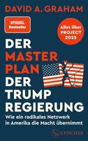 DER MASTERPLAN DER TRUMP-REGIERUNG  (David A. Graham)