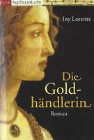Lorentz Iny - Die Goldhändlerin / Hist. Roman