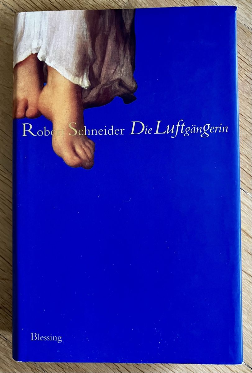 Livres: Robert Schneider: Die Luftgängerin – D'occasion à Buchs AG par Allerleis