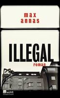 ILLEGAL - MAX ANNAS - GEBUNDENE AUSGABE / HARDCOVER