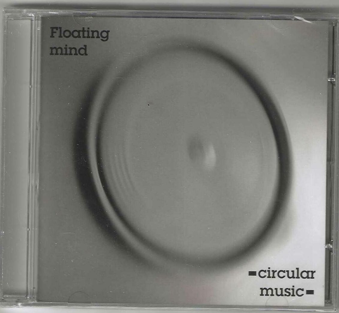 CDs: Floating Mind ‎– Circular Music - Neue – Neu und originalverpackt aus Genève von CDLPBookS