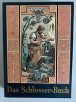 Das Schlosser-Buch von 1897 /  Nachdruck 1981