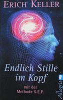 Endlich Stille im Kopf - Erich Keller
