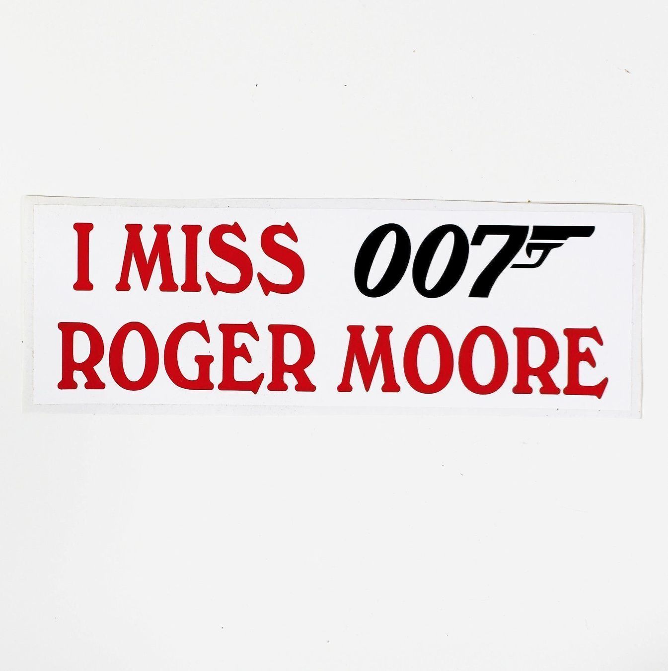 Aufkleber: I MISS 007 ROGER MOORE Sticker 23x7,5cm – Neu (gemäss Beschreibung) aus Brüttisellen von Collector-Corner