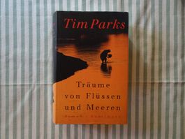 Tim Parks - Träume von Flüssen und Meeren - B416