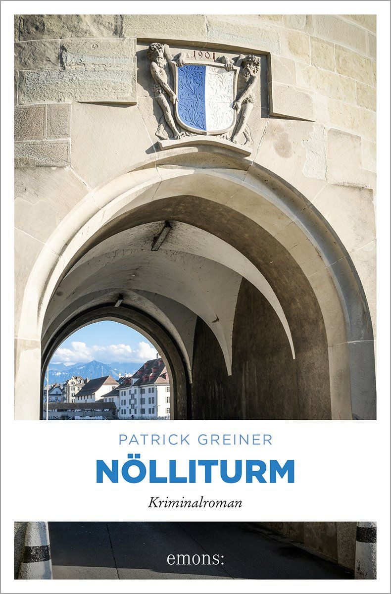 Bücher: Greiner Patrick - Nölliturm / Krimi – Gebraucht aus Schaffhausen von buecherlaus-thriller