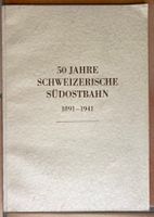 50 Jahre Schweizerische Südostbahn 1891-1941