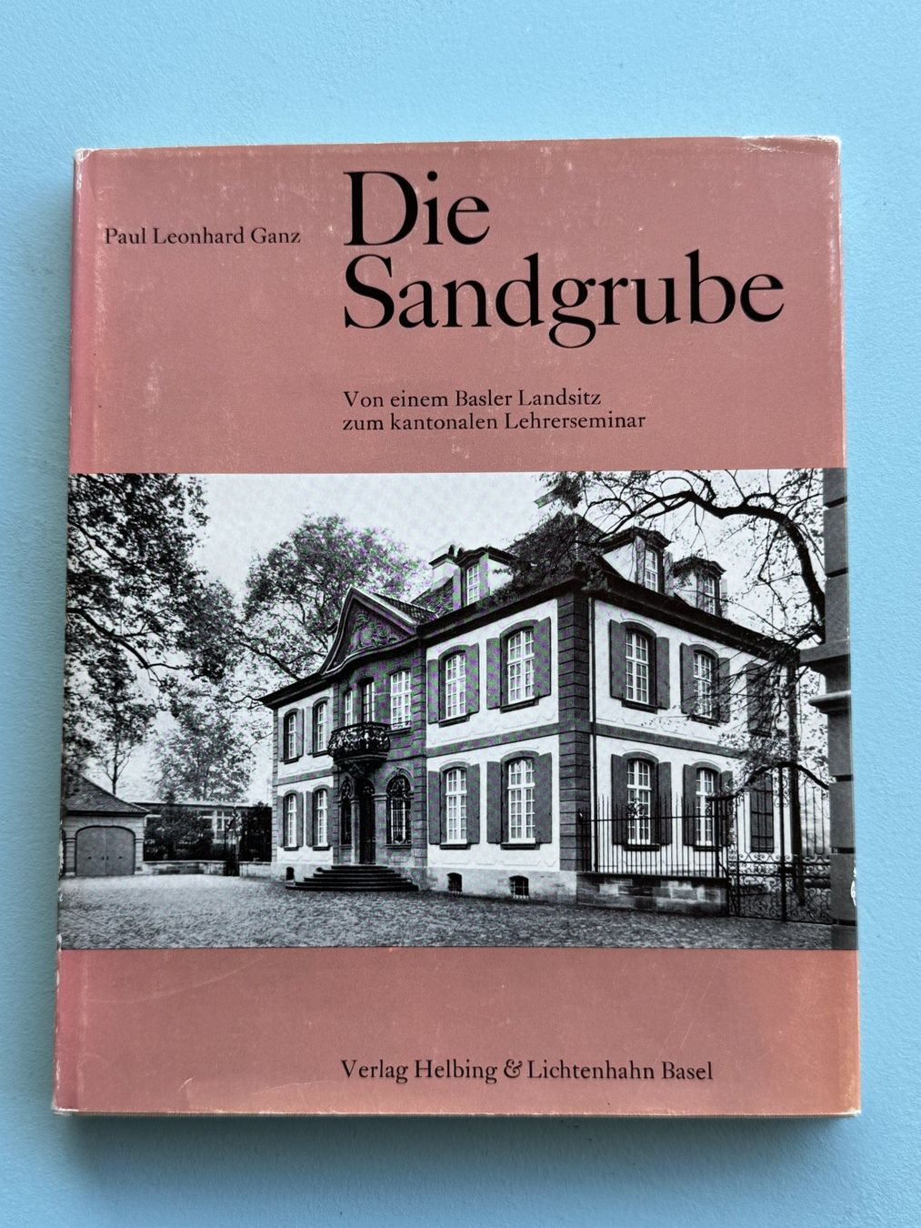 Libri: Die Sandgrube - vom Basler Landsitz zum Lehrerseminar – Usato da Basel venduto da Kornblumen