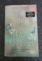 The Things we leave unfinished
