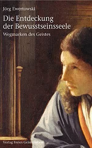 Libri: Die Entdeckung der Bewusstseinsseele - Wegmarken des Geistes – Nuovo (secondo la descrizione) da Neuchâtel venduto da Dualseele