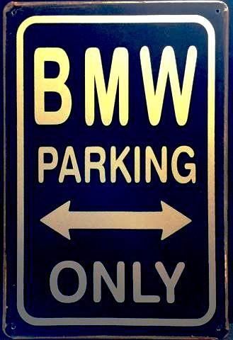 Ecriteaux: Rusty Blechschild-BMW-PARKING ONLY – Neuf avec emballage d'origine à Rupperswil par big-one-sale