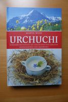 Kochen - Martin Weiss - Urchuchi Deutschschweiz & Graubünden