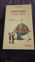 Apprivoiser Son Ado: Guide parental efficace - comme neuf!