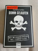 Dumm gelaufen - 600 Missgeschicke mit Todesfolge