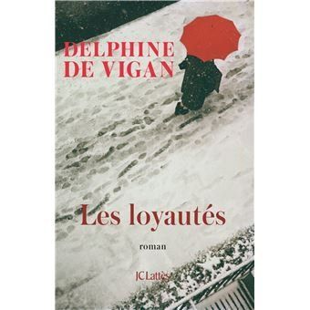 Bücher: Les Loyautés, Delphine de Vigan – Gebraucht aus Carouge GE von Lapsus23