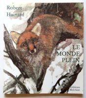 Robert Hainard - Le monde plein. Exemplaire décicacé