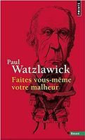 Faites vous-même votre malheur