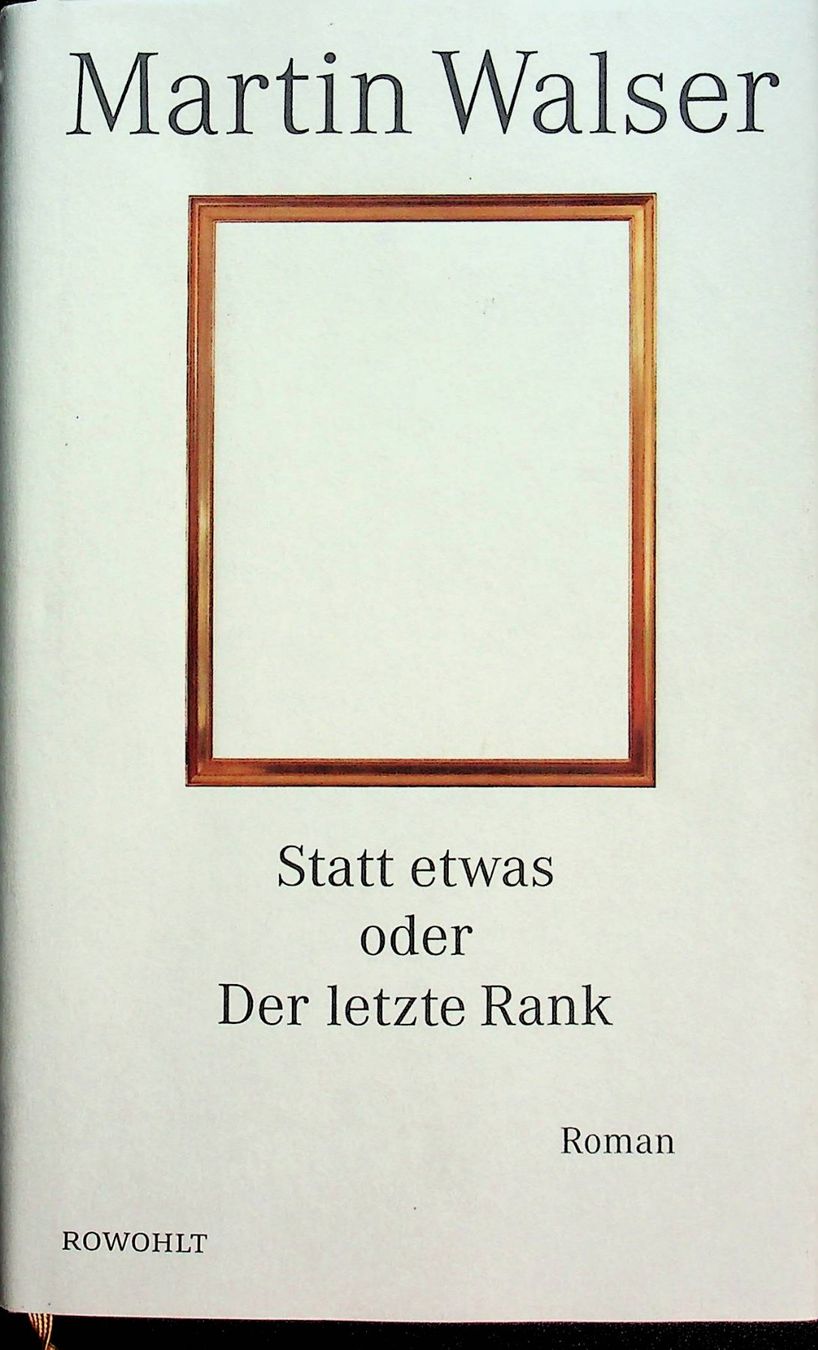 Libri: Martin Walser Statt etwas oder der letzte Rank – Usato da Reitnau venduto da Zaomir