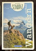 Erlebnis Schweiz mit Hund Wandern
