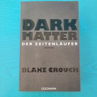Blake Crouch- Dark Matter / Der Zeitläufer