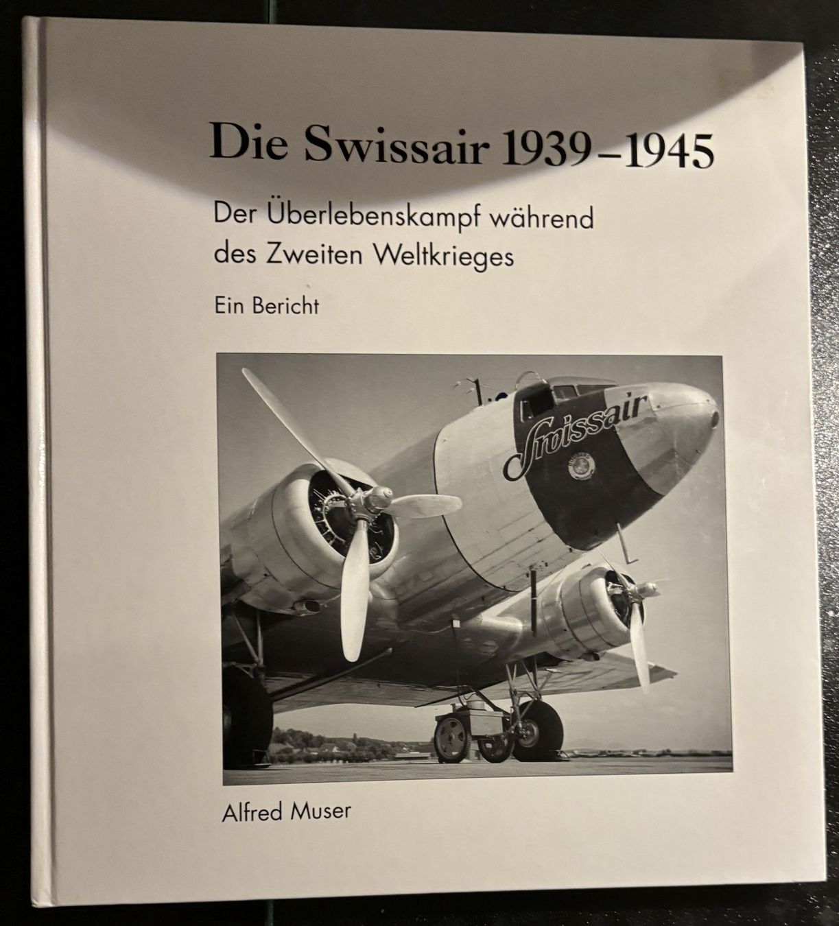 Libri: Die Swissair 1939-1945 – Usato da Bern venduto da Grindelwaldaus
