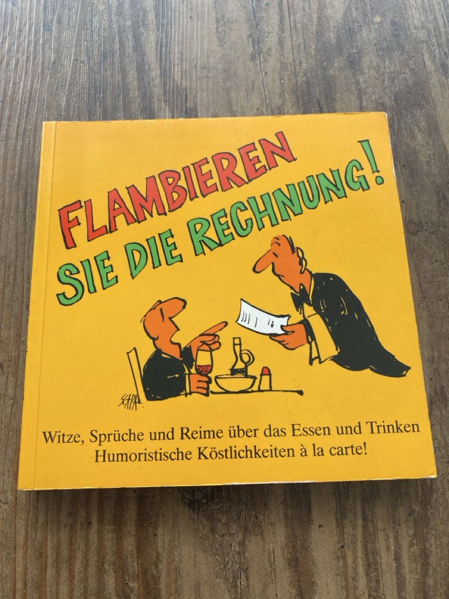 Libri: Witzebuch "Flambieren Sie die Rechnung!" Humor Essen – Usato da Uttigen venduto da edicomedy