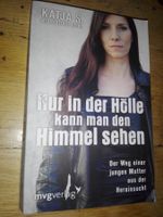 Nur in der Hölle kann man den Himmel sehen           ©'2019