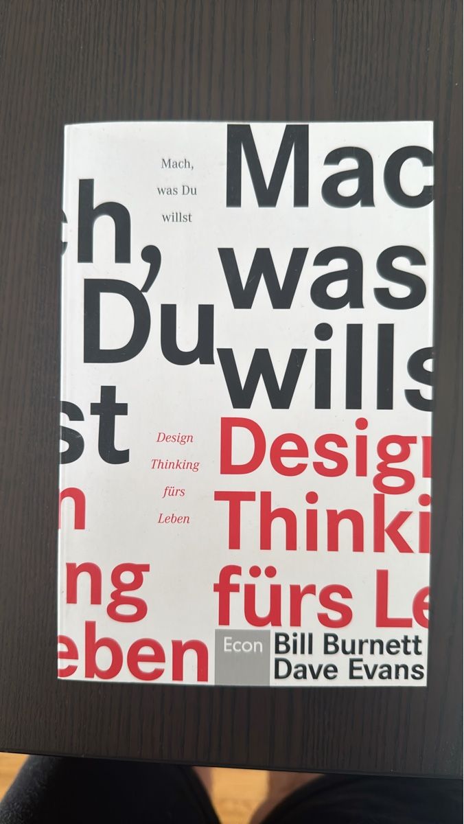 Bücher: Buch Mach, was Du willst Design Thinking fürs Leben – Gebraucht aus Winterthur von LegioXIII93
