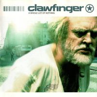 Clawfinger – A Whole Lot Of Nothing