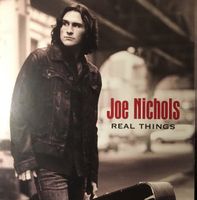 Joe Nichols – Real Things