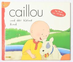 Bilderbuch - Caillou und der kleine Hund - Panini Books