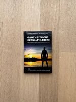 Ganzheitlich! Erfüllt! Leben! Alexander S. Kaufmann