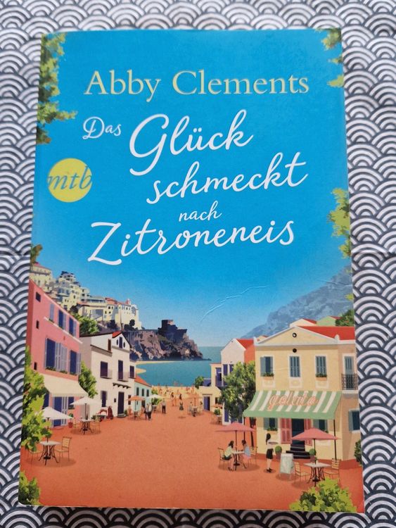 Abby Clement Glück schmeckt n. Zitroneneis Liebe Italien (Gebraucht) in ...