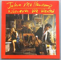 JOHN MELLENCAMP - WHENEVER WE WANTED