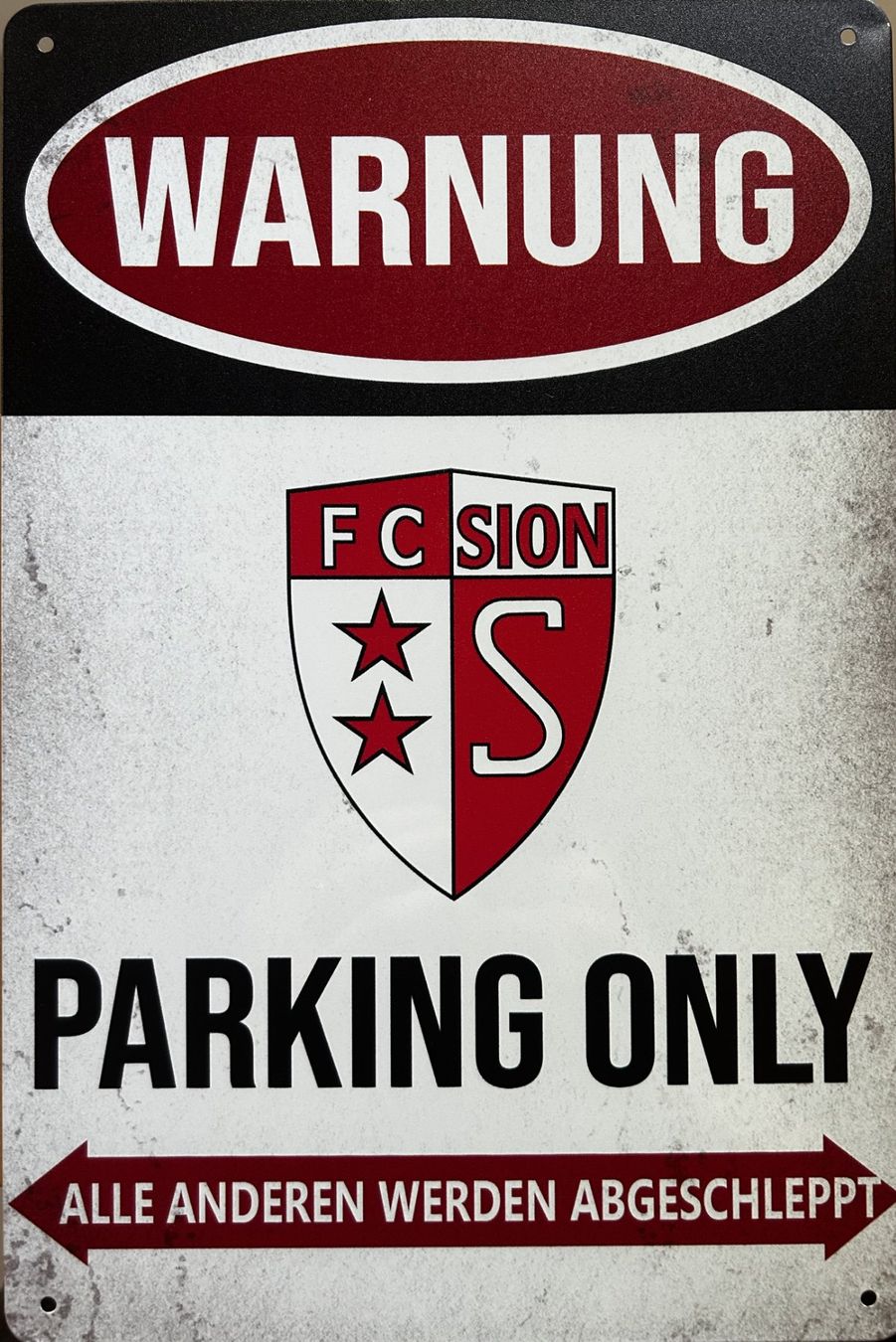 Insegne: FC Sion Parking Only Blechschild Constantin Wallis Deutsch – Nuovo e nell'imballaggio originale da Dättlikon venduto da easythings