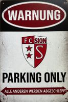 FC Sion Parking Only Blechschild Constantin Wallis Deutsch