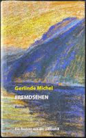 Fremdsehen – Gerlinde Michel – Roman – Edition 8 – Top
