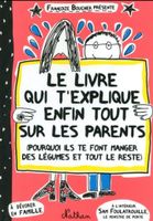 Le Livre Qui T'Explique Enfin Tout Sur Les Parents Pourquoi