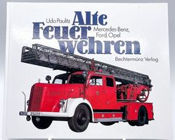 Alte Feuerwehren (Mercedes-Benz, Ford, Opel)  Udo Paulitz