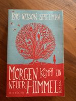 Lori Nelson Spielmann: Morgen kommt ein neuer Himmel
