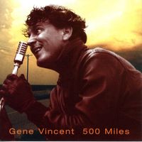 CD -  GENE VINCENT 500 Miles (Kama Sutra tracks)