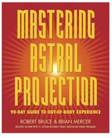 Mastering Astral Projection
