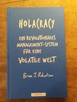 Holacracy - Ein revolutionäres Management-System für eien Vo